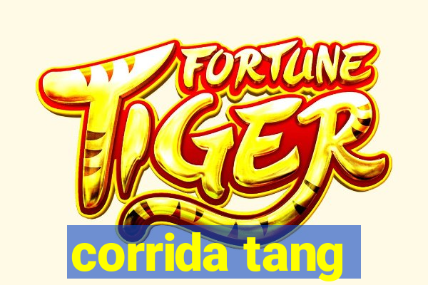 corrida tang